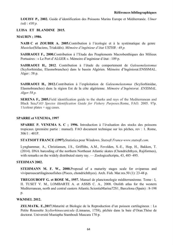 Contribution à l’actualisation de l’inventaire des Chondrichthyens exploités dans les côtes algériennes: biologie de reproduction, régime alimentaire et exploitation de quelques représentants.