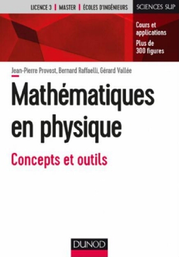 Mathématiques en physique : concepts et outils, cours et applications Mathématiques en physique : concepts et outils, cours et applications