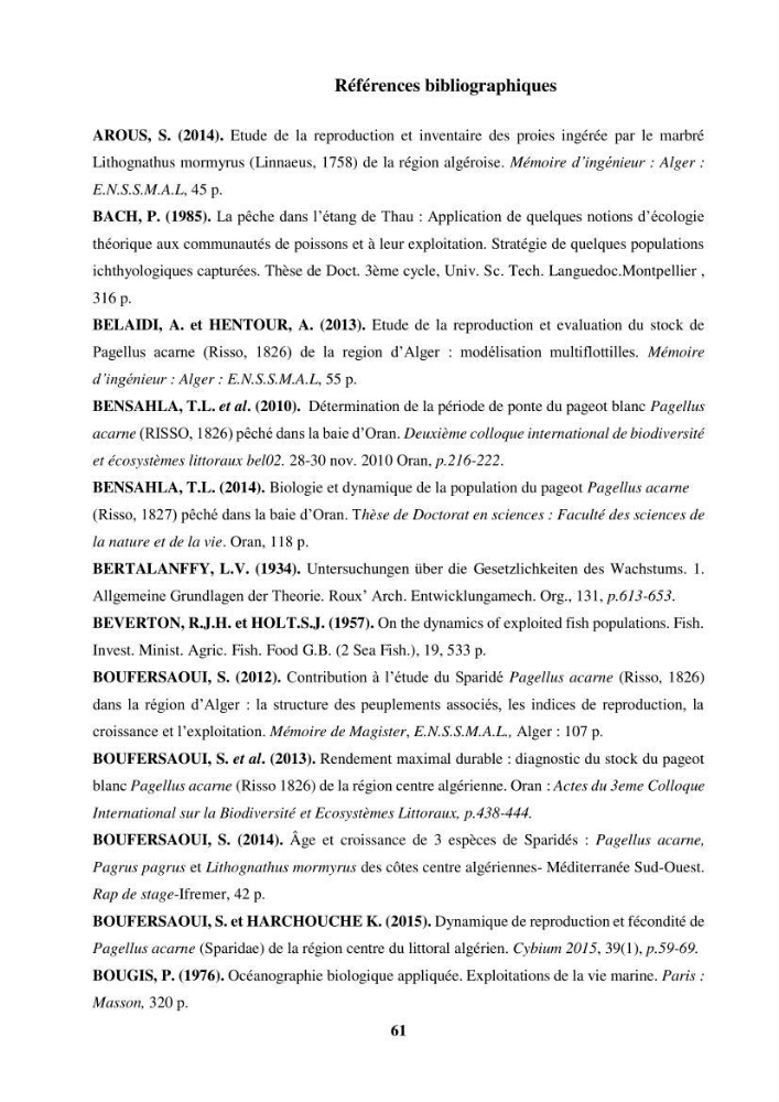 Etude des habitudes alimentaires, de la croissance et évaluation du stock du Pageot blanc Pagellus acarne(Risso,1826) dans la région centre algérienne: