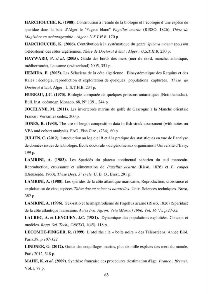 Etude des habitudes alimentaires, de la croissance et évaluation du stock du Pageot blanc Pagellus acarne(Risso,1826) dans la région centre algérienne: