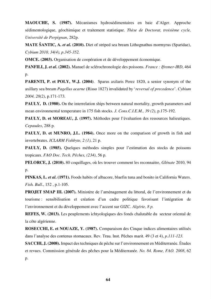 Etude des habitudes alimentaires, de la croissance et évaluation du stock du Pageot blanc Pagellus acarne(Risso,1826) dans la région centre algérienne: