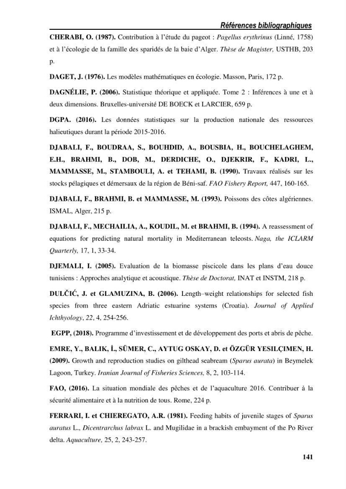 Ecologie, biologie, morphométrie et exploitation de la daurade royale Sparus aurata Linné, 1758 dans la région de SKIKDA.: