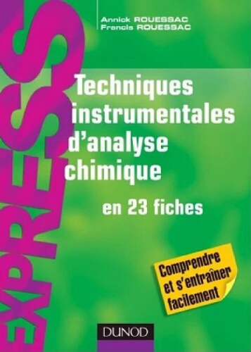 Techniques instrumentales d'analyse chimique en 23 fiches Techniques instrumentales d'analyse chimique en 23 fiches