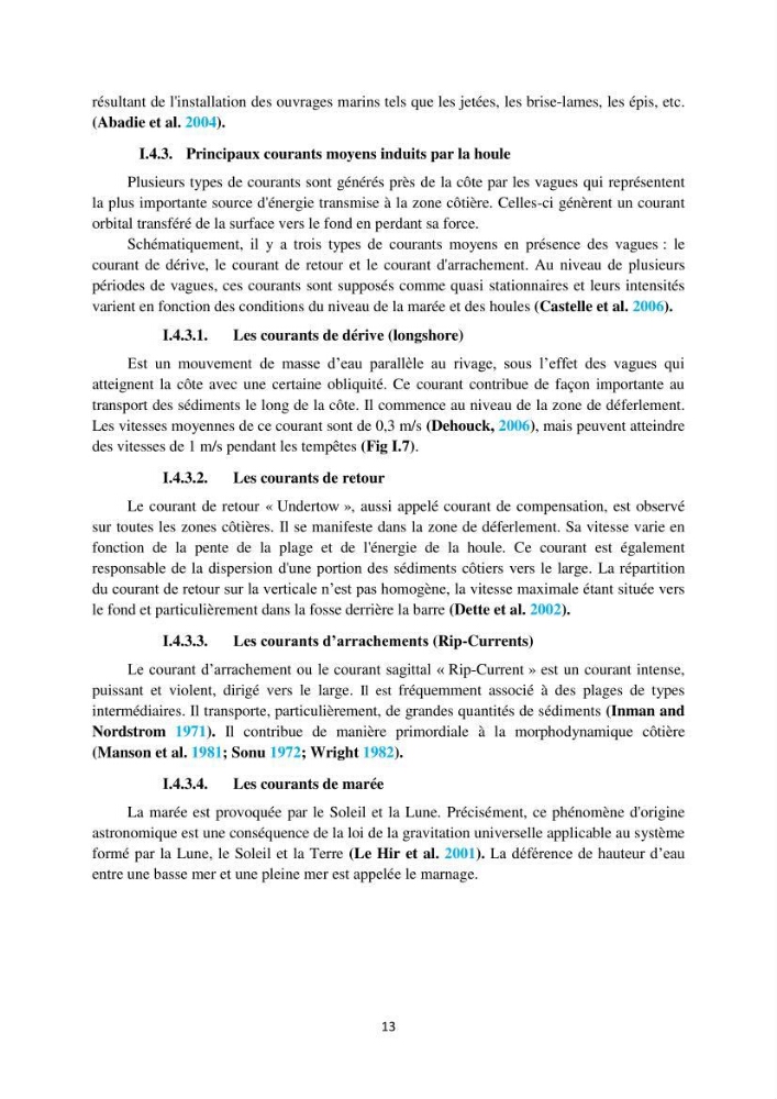processus mis en Jeu dans l\'évolution Miorpho-dynamique de la baie zemmouri: Modélisation Hydro-Sédimentaire et cinématique du trait de Côte.