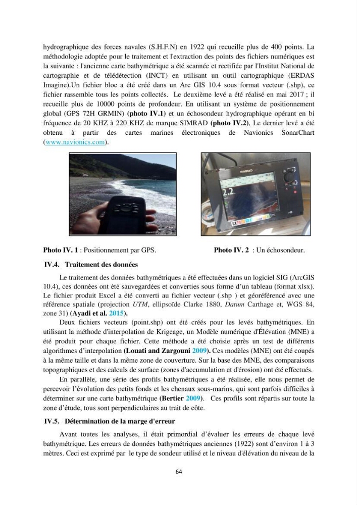 processus mis en Jeu dans l\'évolution Miorpho-dynamique de la baie zemmouri: Modélisation Hydro-Sédimentaire et cinématique du trait de Côte.