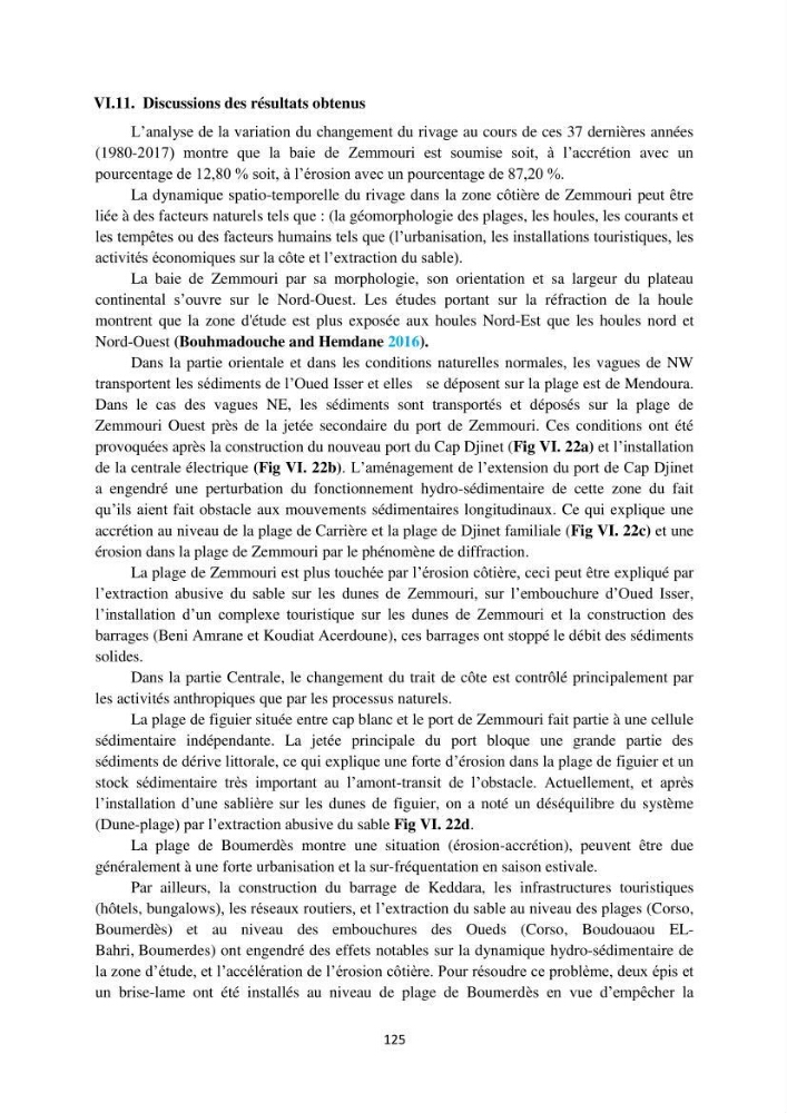 processus mis en Jeu dans l\'évolution Miorpho-dynamique de la baie zemmouri: Modélisation Hydro-Sédimentaire et cinématique du trait de Côte.