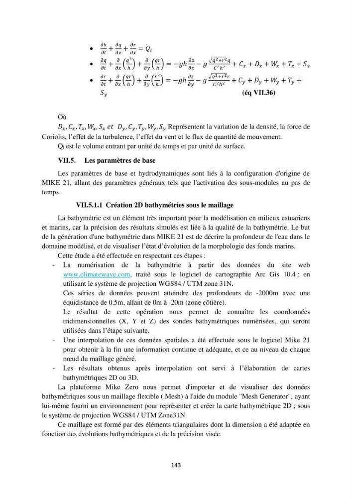 processus mis en Jeu dans l\'évolution Miorpho-dynamique de la baie zemmouri: Modélisation Hydro-Sédimentaire et cinématique du trait de Côte.