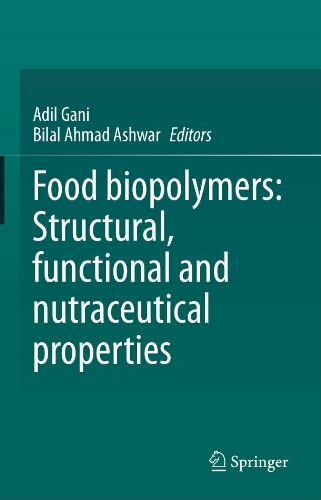 Food biopolymers: structural, functional and nutraceutical properties Food biopolymers: structural, functional and nutraceutical properties