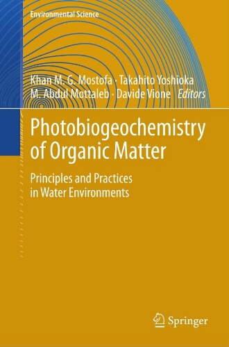 Photobiogeochemistry of organic matter : principles and practices in water environments Photobiogeochemistry of organic matter : principles and practices in water environments