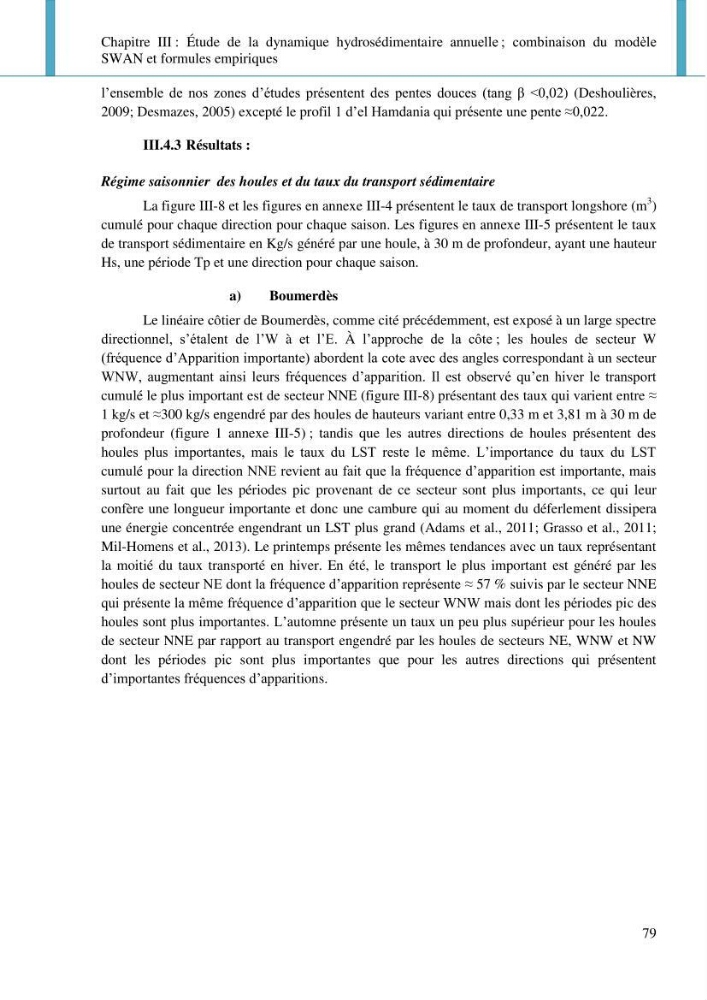 Dynamique et évolution morphosédimentaire des plages sableuses de l\'étude des processus à la modelisation: application sur trois sites du littoral algérois