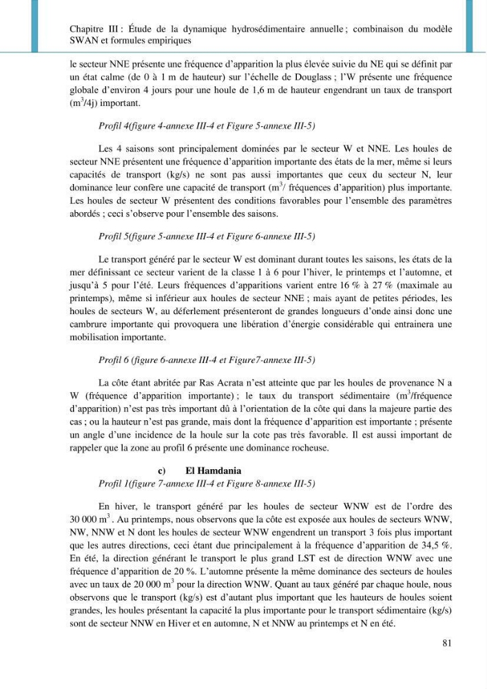 Dynamique et évolution morphosédimentaire des plages sableuses de l\'étude des processus à la modelisation: application sur trois sites du littoral algérois