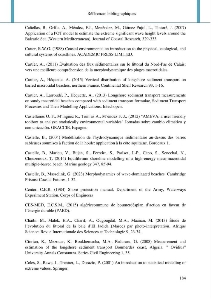 Dynamique et évolution morphosédimentaire des plages sableuses de l\'étude des processus à la modelisation: application sur trois sites du littoral algérois
