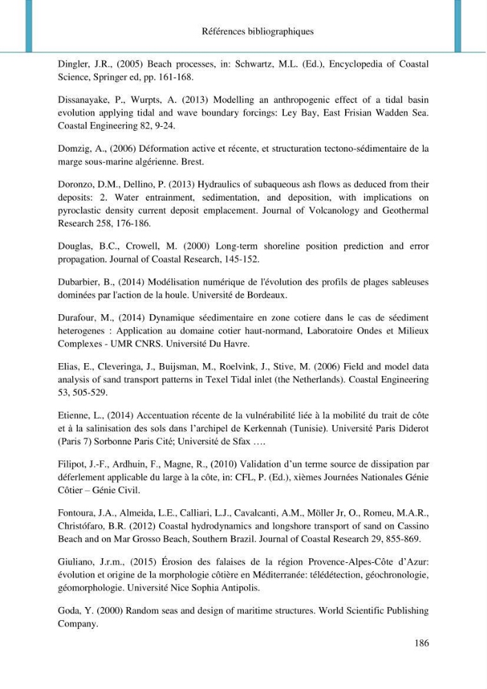 Dynamique et évolution morphosédimentaire des plages sableuses de l\'étude des processus à la modelisation: application sur trois sites du littoral algérois