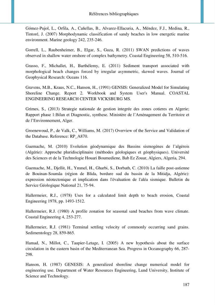 Dynamique et évolution morphosédimentaire des plages sableuses de l\'étude des processus à la modelisation: application sur trois sites du littoral algérois