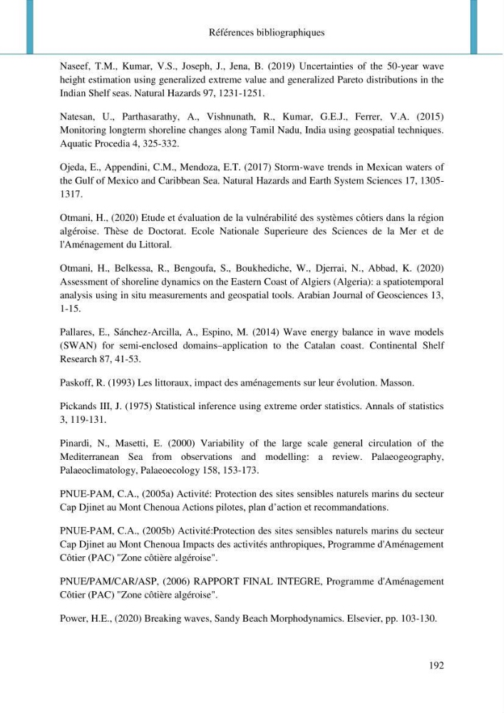 Dynamique et évolution morphosédimentaire des plages sableuses de l\'étude des processus à la modelisation: application sur trois sites du littoral algérois
