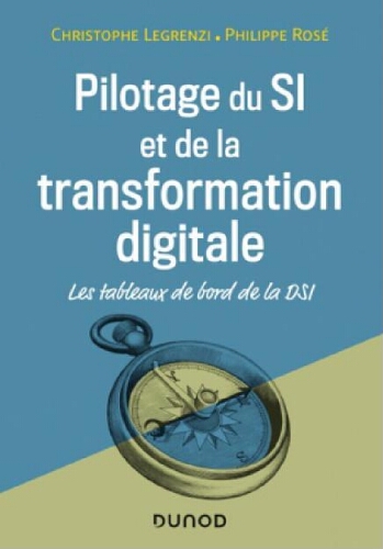 Pilotage du SI et de la transformation digitale : les tableaux de bord de la DSI Pilotage du SI et de la transformation digitale : les tableaux de bord de la DSI