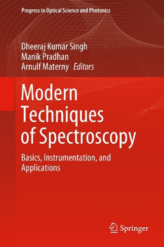 Modern techniques of spectroscopy: basics, instrumentation, and applications Modern techniques of spectroscopy: basics, instrumentation, and applications