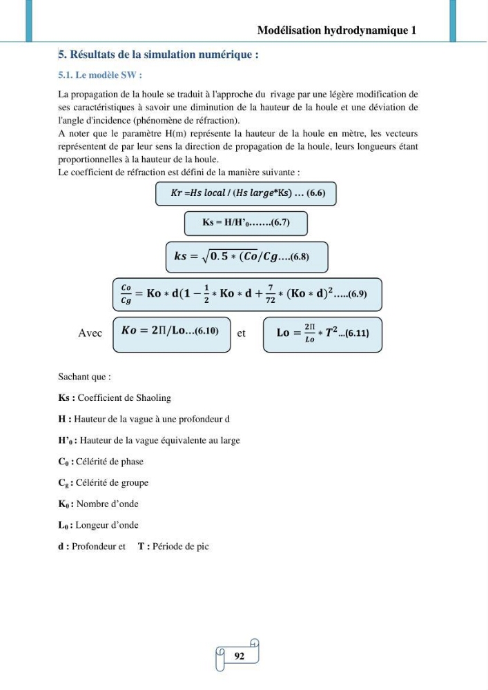 Modélisation numérique de la morphodynamique d\'une côte sableuse soumise à l\'effet des vagues et des houles cas : Plge de Sidi Fredj
