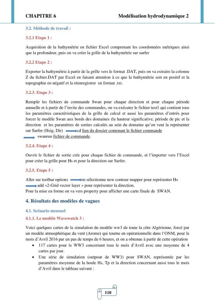 Modélisation numérique de la morphodynamique d\'une côte sableuse soumise à l\'effet des vagues et des houles cas : Plge de Sidi Fredj