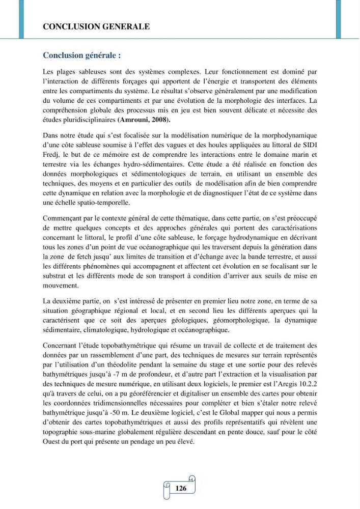 Modélisation numérique de la morphodynamique d\'une côte sableuse soumise à l\'effet des vagues et des houles cas : Plge de Sidi Fredj