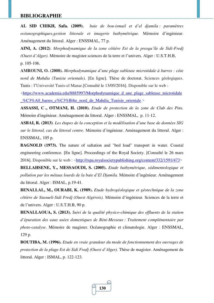 Modélisation numérique de la morphodynamique d\'une côte sableuse soumise à l\'effet des vagues et des houles cas : Plge de Sidi Fredj