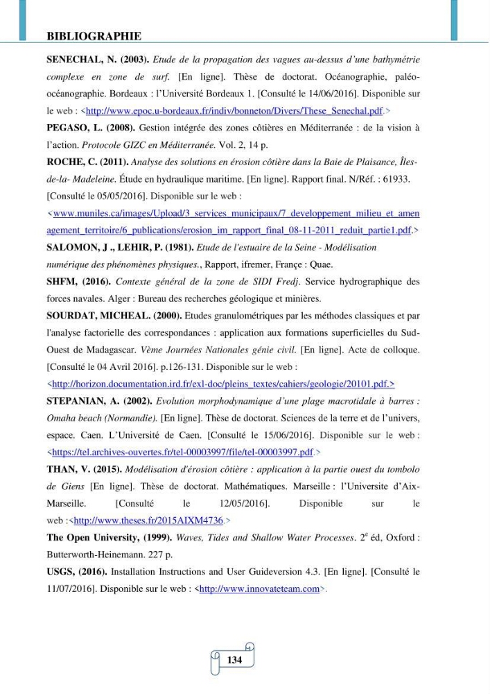 Modélisation numérique de la morphodynamique d\'une côte sableuse soumise à l\'effet des vagues et des houles cas : Plge de Sidi Fredj