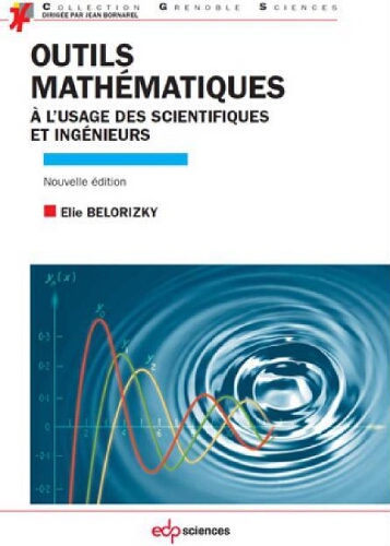 Outils mathématiques à l'usage des scientifiques et ingénieurs Outils mathématiques à l'usage des scientifiques et ingénieurs