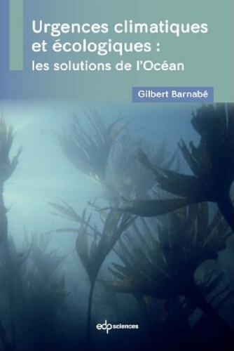 Urgences climatiques et écologiques: les solutions de l'océan Urgences climatiques et écologiques: les solutions de l'océan