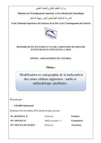 Modélisation et cartographie de la bathymétrie des zones côtières algéroises: outils et méthodologie satellitaire. Modélisation et cartographie de la bathymétrie des zones côtières algéroises: outils et méthodologie satellitaire.