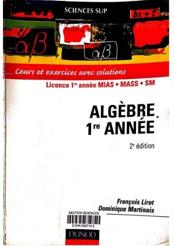 Algèbre 1re année: cours et exercices avec solutions Algèbre 1re année: cours et exercices avec solutions