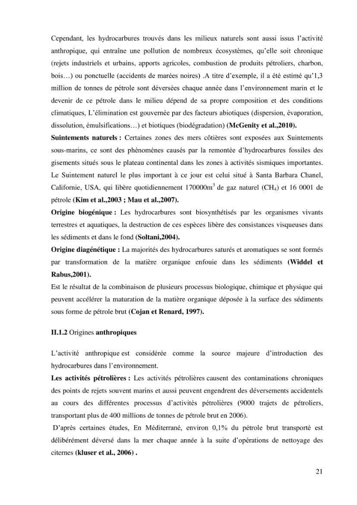 Isolement et caractérisation des bactéries dégradants les différentes fractions du pétrole: cas d\'études : port de la Madrague, Ain Benian