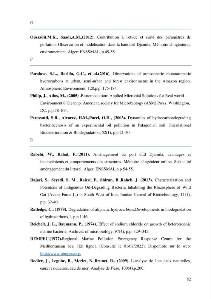 Isolement et caractérisation des bactéries dégradants les différentes fractions du pétrole: cas d\'études : port de la Madrague, Ain Benian