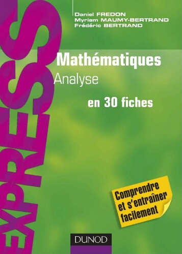 Mathématiques : analyse en 30 fiches Mathématiques : analyse en 30 fiches