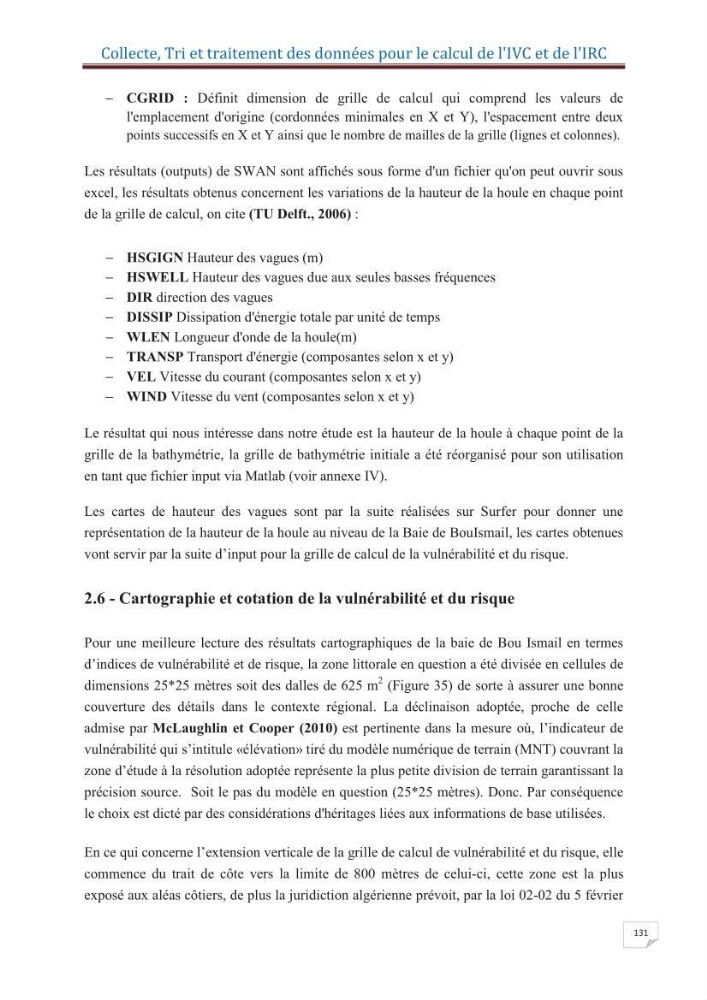Indice de vulnérabilité et de risque côtier pour l\'évaluation du risque d\'érosin et de submerstion dans le littoral centre Algérien (cas de la baie de Bouismal )
