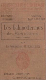 Les échinodermes des mers d'Europe : premier tome