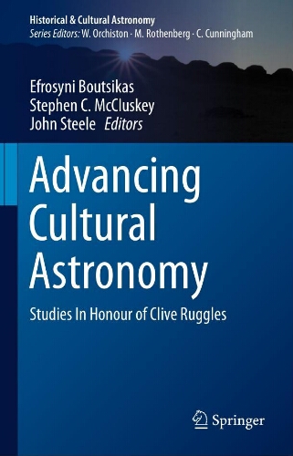 Advancing cultural astronomy: studies in honour of clive ruggles Advancing cultural astronomy: studies in honour of clive ruggles