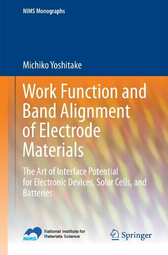 Work function and band alignment of electrode materials: the Art of interface potential for electronic devices, solar cells, and batteries Work function and band alignment of electrode materials: the Art of interface potential for electronic devices, solar cells, and batteries