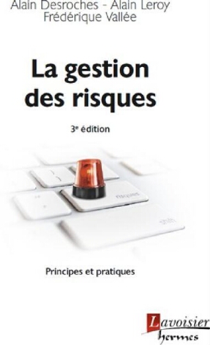 La gestion des risques : principes et pratiques La gestion des risques : principes et pratiques