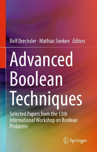 Advanced boolean techniques: selected papers from the 13th international workshop on boolean problems Advanced boolean techniques: selected papers from the 13th international workshop on boolean problems