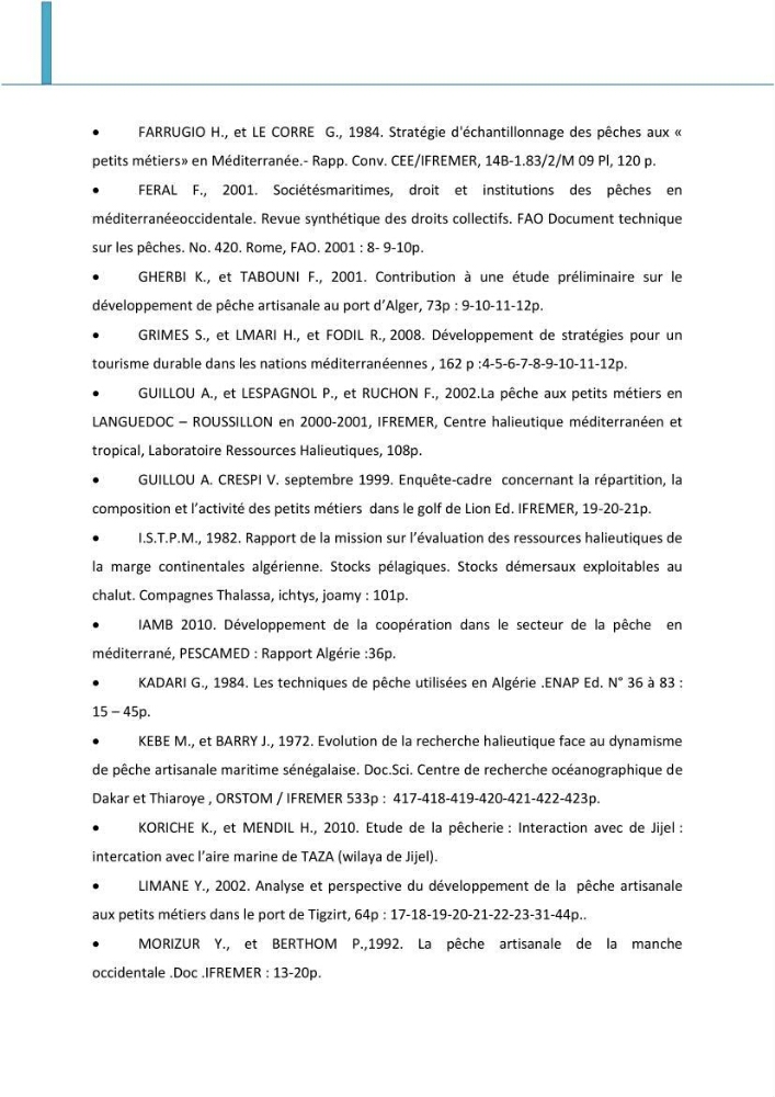 Analyse de l\'évolution de la flottille de pêche artisanale aux petits métiers du secteur centre algerien (Alger, Tipaza et Boumerdes).: