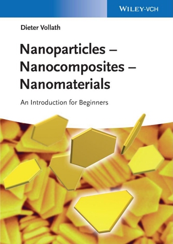 Nanoparticles - nanocomposites – nanomaterials: an introduction for beginners Nanoparticles - nanocomposites – nanomaterials: an introduction for beginners