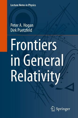 Frontiers in general relativity Frontiers in general relativity