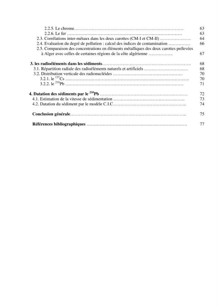 Etude de la pollution et de la géochimie par les métaux traces et les radioéléments dans les sédiments de la baie d\'Alger