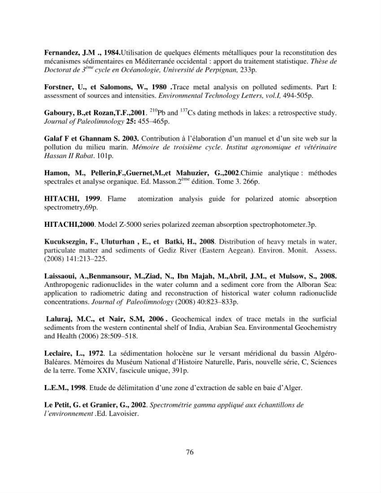Etude de la pollution et de la géochimie par les métaux traces et les radioéléments dans les sédiments de la baie d\'Alger