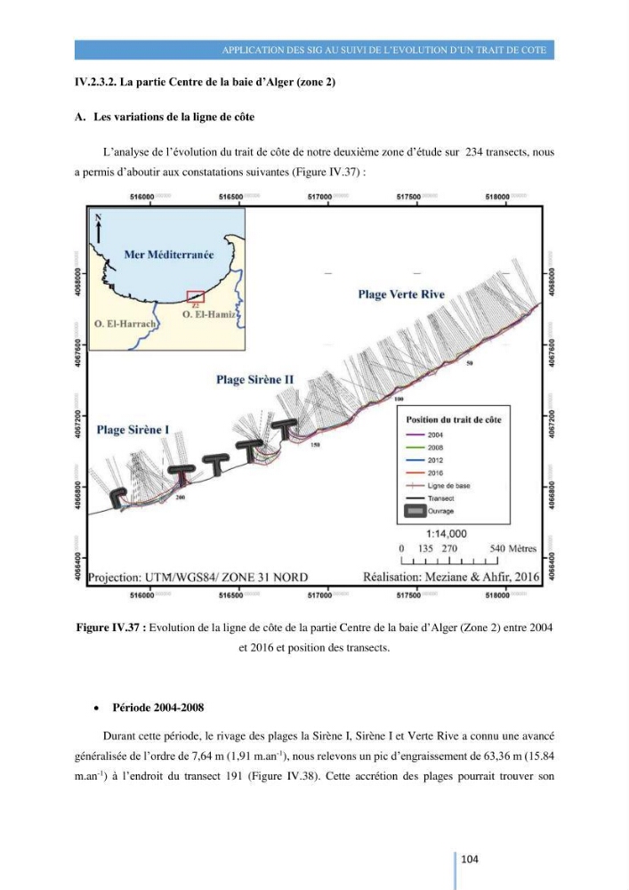 Modelisation numérique de la cinématique du trait de côte et la dynamique sédimentaire des plages sableuses (qOran, Bou-Ismail,Alger, Bejaia et Skikda)