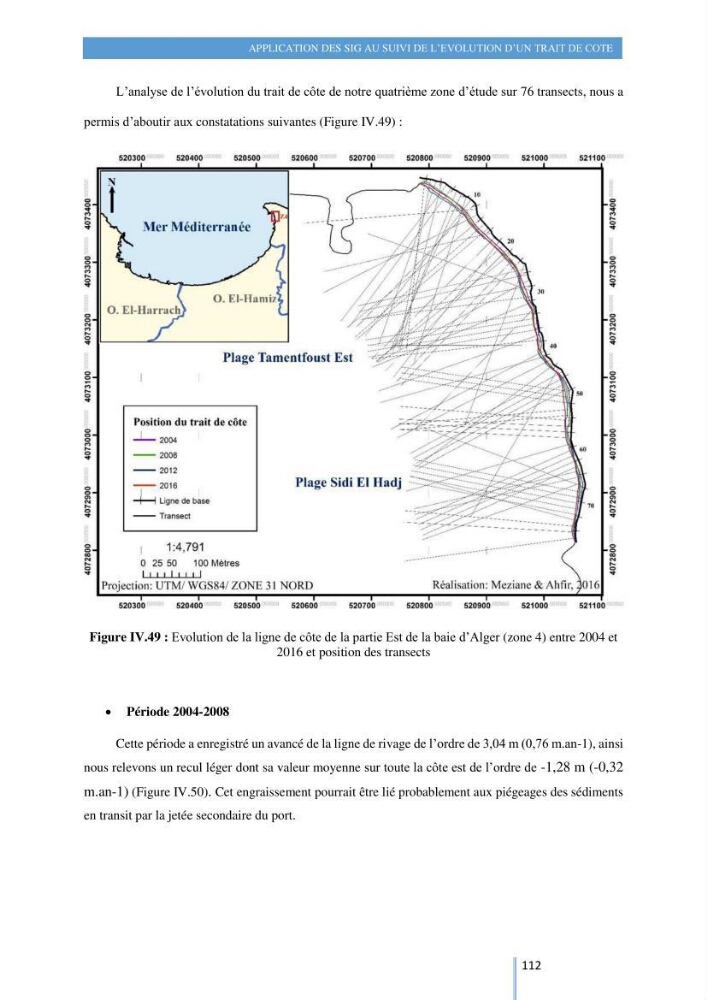 Modelisation numérique de la cinématique du trait de côte et la dynamique sédimentaire des plages sableuses (qOran, Bou-Ismail,Alger, Bejaia et Skikda)