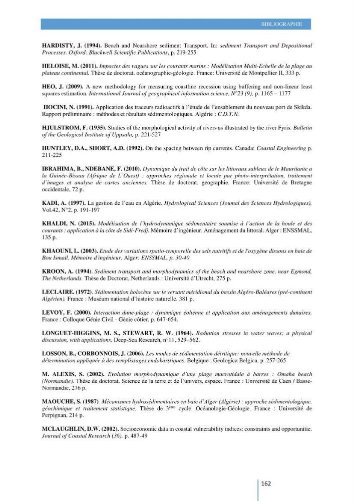 Modelisation numérique de la cinématique du trait de côte et la dynamique sédimentaire des plages sableuses (qOran, Bou-Ismail,Alger, Bejaia et Skikda)