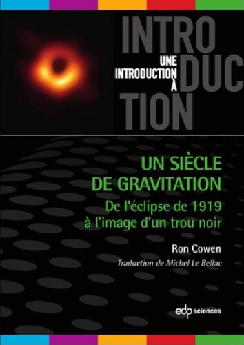 Un siècle de gravitation : de l'éclipse de 1919 à l'image d'un trou noir Un siècle de gravitation : de l'éclipse de 1919 à l'image d'un trou noir