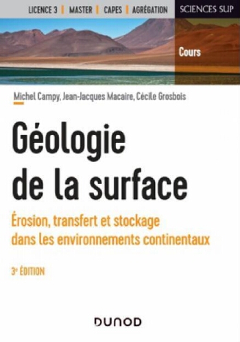 Géologie de la surface : érosion, transfert et stockage dans les environnements continentaux Géologie de la surface : érosion, transfert et stockage dans les environnements continentaux