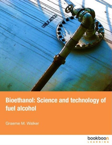 Bioethanol: science and technology of fuel alcohol Bioethanol: science and technology of fuel alcohol